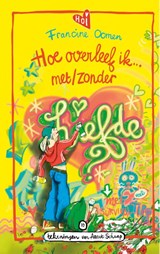 Hoe overleef ik met/zonder liefde? - Francine Oomen - 9789021482361
