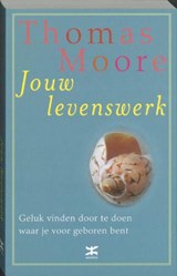 Jouw levenswerk - MOORE, T. - 9789021533377