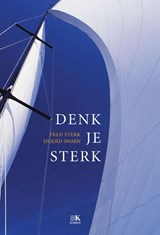 Denk je sterk - Fred Sterk ; Sjoerd Swaen - 9789021547527