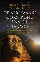 De Afrikaanse oorsprong van de farao's - BAUVAL, Robert / Brophy, Thomas - 9789021549835