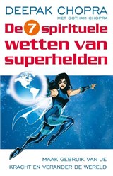 De zeven spirituele wetten van superhelden - Deepak Chopra ; Gotham Chopra - 9789021551609
