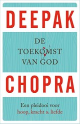 De toekomst van God - Deepak Chopra - 9789021558653