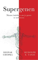 Supergenen - Deepak Chopra ; Rudolph Tanzi - 9789021560519