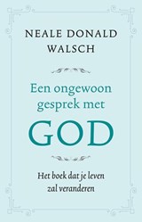 Een ongewoon gesprek met God - Neale Donald Walsch - 9789021561936