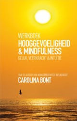 Werkboek Hooggevoeligheid & Mindfulness - Carolina Bont - 9789021565071