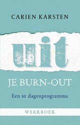 Uit je burnout - werkboek - Carien Karsten - 9789021566610