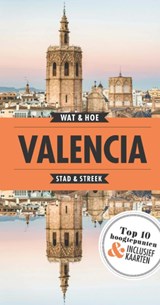 Valencia - Wat & Hoe Stad & Streek - 9789021568577