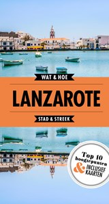 Lanzarote - Wat & Hoe Stad & Streek - 9789021570723