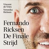 Fernando Ricksen - De Finale Strijd - Vincent de Vries ; Veronika Ricksen - 9789021578217