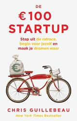 De 100 euro Startup - Chris Guillebeau - 9789021579467