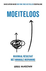Moeiteloos - Greg McKeown - 9789021582290