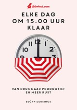 Tijdwinst - Elke dag om 15.00 uur klaar - Björn Deusings - 9789021582399