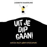 Uit je dip gaan! - Liesbeth Kamerling - 9789021587165