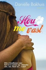 Hou me vast - Daniëlle Bakhuis - 9789021670966