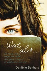 Wat als - Daniëlle Bakhuis - 9789021671895