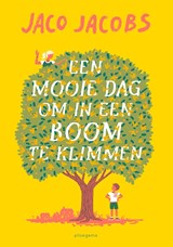 Een mooie dag om in een boom te klimmen - Jaco Jacobs - 9789021681450