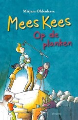 Mees Kees op de planken - Mirjam Oldenhave - 9789021681887