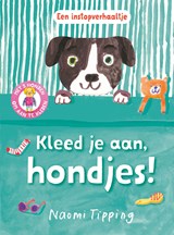 Kleed je aan, hondjes! - Naomi Tipping - 9789021687674