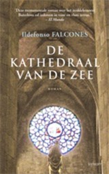 De kathedraal van de zee - FALCONES, Ildefonso - 9789021803098