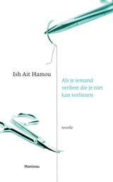 Als je iemand verliest die je niet kan verliezen - Ish Ait Hamou - 9789022332504