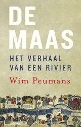 De Maas. Het verhaal van een rivier - Wim Peumans - 9789022342626