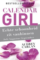 Echte schoonheid zit vanbinnen - juli/augustus/september - Audrey Carlan - 9789022578407