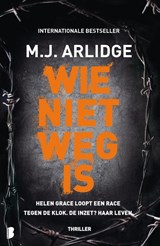 Wie niet weg is - M.J. Arlidge - 9789022586136