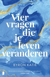 Vier vragen die je leven veranderen - Byron Katie - 9789022590812