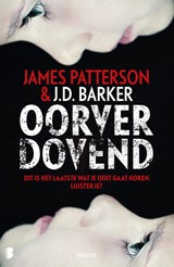 Oorverdovend - J.D. Barker ; James Patterson - 9789022594735