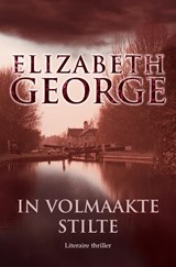 In volmaakte stilte - Elizabeth George - 9789022987315