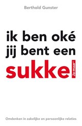 Ik ben oke jij bent een sukkel - Berthold Gunster - 9789022993781
