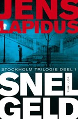 De Stockholm-trilogie 1 : Snel geld - Jens Lapidus - 9789022994443