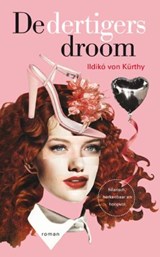 De dertigersdroom - KÜRTHY, Ildiko von - 9789022996393