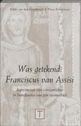 Was getekend : Franciscus van Assisi - GOORBERGH, E. van den & ZWEERMAN, T. - 9789023233992