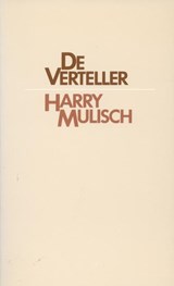 De verteller, of Een idioticon voor zegelbewaarders - Harry Mulisch - 9789023405719