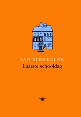 Laatste schooldag - Jan Siebelink - 9789023425793