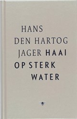 Haai op sterk water - HARTOG JAGER, H. den - 9789023427728
