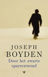Door het zwarte sparrenwoud - BOYDEN, J. - 9789023430353