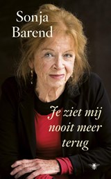 Je ziet mij nooit meer terug - Sonja Barend - 9789023449782