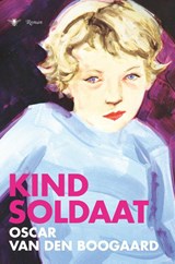 Kindsoldaat - Oscar van den Boogaard - 9789023457756