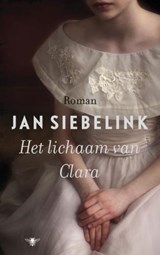 Het lichaam van Clara - SIEBELINK, Jan - 9789023458234