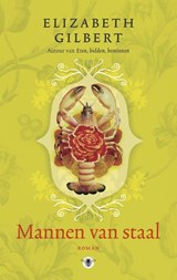 Mannen van staal - Elizabeth Gilbert - 9789023464419
