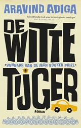 De witte tijger - Aravind Adiga - 9789023465706