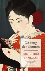 De brug der dromen - Junichiro Tanizaki - 9789023466383