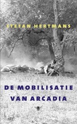 De mobilisatie van Arcadia - Stefan Hertmans - 9789023467243