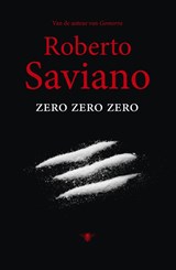 Zero zero zero - Roberto Saviano - 9789023483502