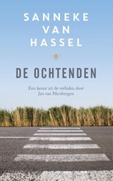 De ochtenden - Sanneke van Hassel - 9789023493006
