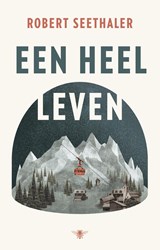 Een heel leven - Robert Seethaler - 9789023493396