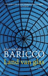 Land van glas - Alessandro Baricco - 9789023494522