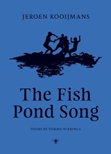 The Fish Pond Song - Jeroen Kooijmans ; Tommy Wieringa - 9789023496564